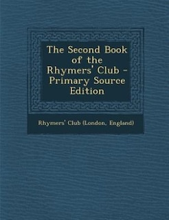 The Second Book of the Rhymers' Club - Primary Source Edition