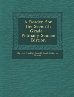Front cover_A Reader for the Seventh Grade - Primary Source Edition