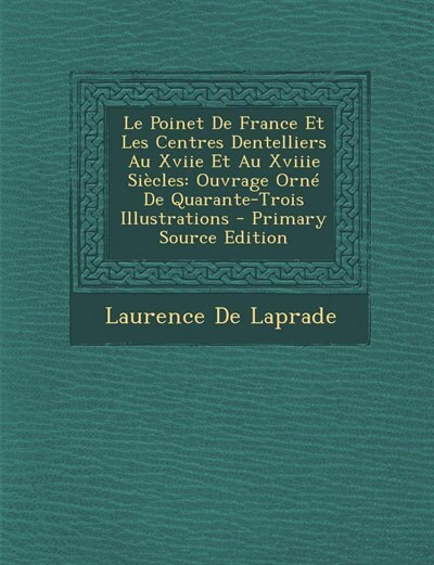 Couverture_Le Poinet De France Et Les Centres Dentelliers Au Xviie Et Au Xviiie Siècles