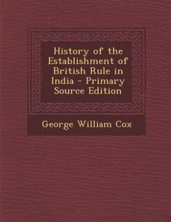 Front cover_History of the Establishment of British Rule in India - Primary Source Edition