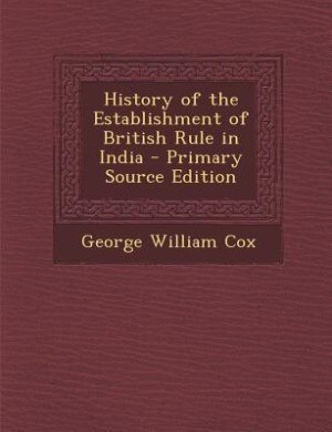 Front cover_History of the Establishment of British Rule in India - Primary Source Edition