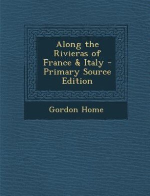 Couverture_Along the Rivieras of France & Italy - Primary Source Edition