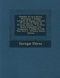 Couverture_Medallas De Las Colonias, Municipios Y Pueblos Antiguos De España