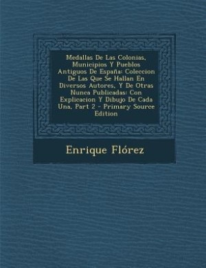 Couverture_Medallas De Las Colonias, Municipios Y Pueblos Antiguos De España