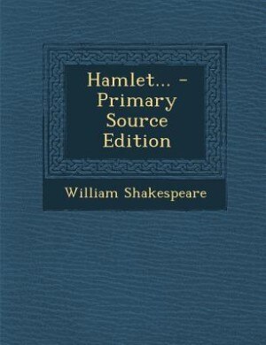 Hamlet... - Primary Source Edition