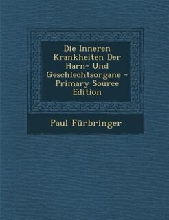 Front cover_Die Inneren Krankheiten Der Harn- Und Geschlechtsorgane - Primary Source Edition