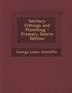 Couverture_Sanitary Fittings and Plumbing - Primary Source Edition