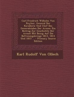Couverture_Carl Friedrich Wilhelm Von Reyher, General Der Kavallerie Und Chef Des Generalstabes Der Armee