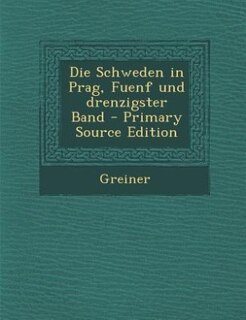 Front cover_Die Schweden in Prag, Fuenf und drenzigster Band - Primary Source Edition