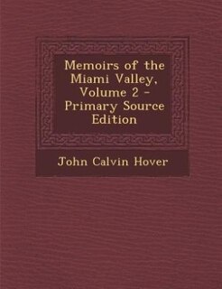 Front cover_Memoirs of the Miami Valley, Volume 2 - Primary Source Edition