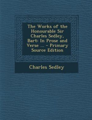 Front cover_The Works of the Honourable Sir Charles Sedley, Bart
