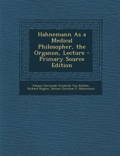 Couverture_Hahnemann As a Medical Philosopher, the Organon, Lecture - Primary Source Edition