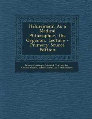 Couverture_Hahnemann As a Medical Philosopher, the Organon, Lecture - Primary Source Edition