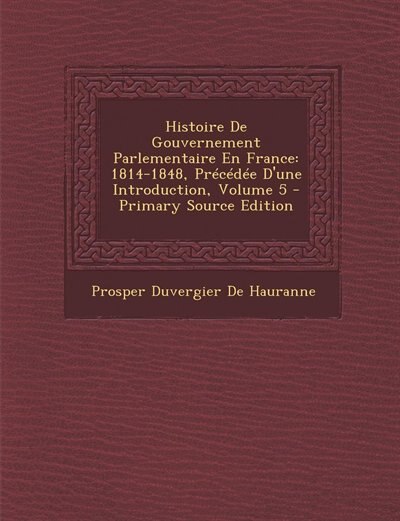 Couverture_Histoire De Gouvernement Parlementaire En France