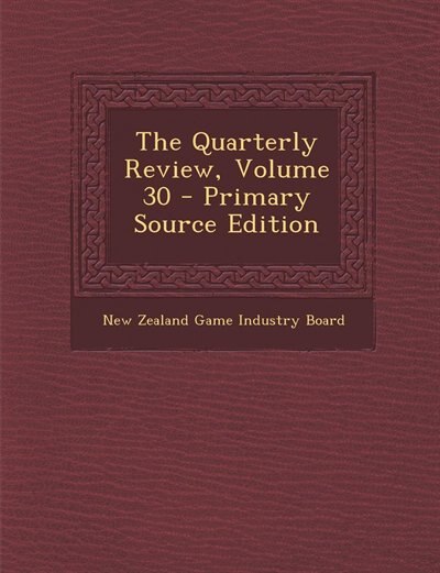 Front cover_The Quarterly Review, Volume 30 - Primary Source Edition