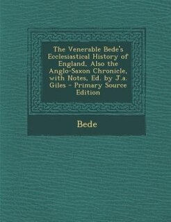 Front cover_The Venerable Bede's Ecclesiastical History of England, Also the Anglo-Saxon Chronicle, with Notes, Ed. by J.a. Giles