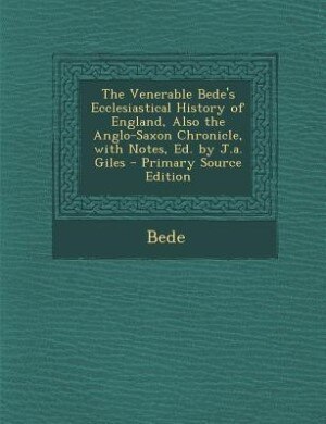 Front cover_The Venerable Bede's Ecclesiastical History of England, Also the Anglo-Saxon Chronicle, with Notes, Ed. by J.a. Giles