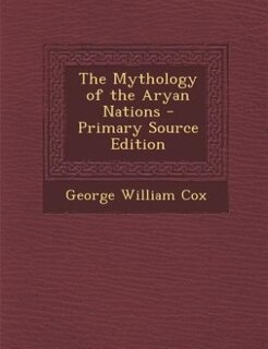 Couverture_The Mythology of the Aryan Nations - Primary Source Edition