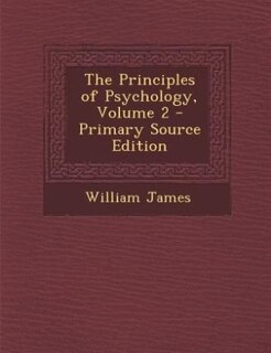 The Principles of Psychology, Volume 2