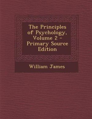 The Principles of Psychology, Volume 2