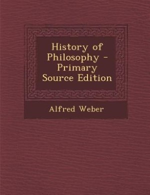 History of Philosophy - Primary Source Edition