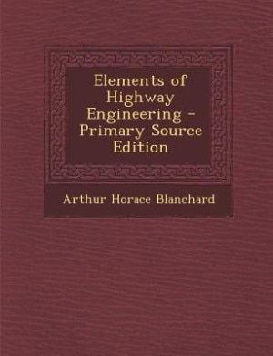Couverture_Elements of Highway Engineering - Primary Source Edition