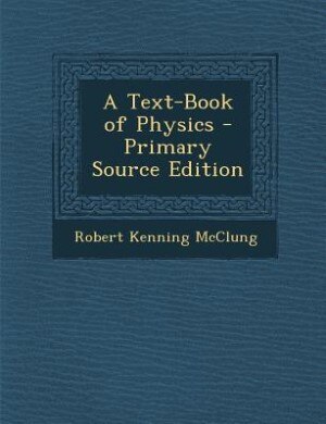 Front cover_A Text-Book of Physics - Primary Source Edition