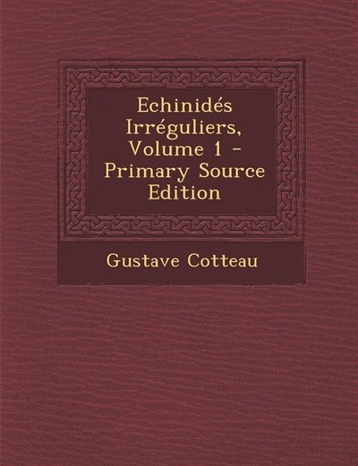 Echinidés Irréguliers, Volume 1 - Primary Source Edition