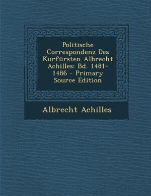 Front cover_Politische Correspondenz Des Kurfürsten Albrecht Achilles