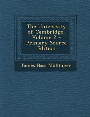 Front cover_The University of Cambridge, Volume 2 - Primary Source Edition