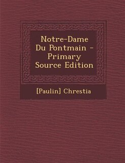 Front cover_Notre-Dame Du Pontmain - Primary Source Edition