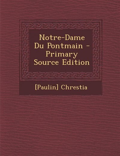 Front cover_Notre-Dame Du Pontmain - Primary Source Edition