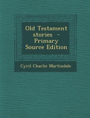 Couverture_Old Testament stories  - Primary Source Edition