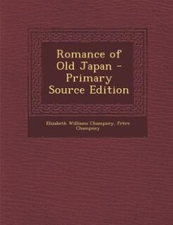 Front cover_Romance of Old Japan - Primary Source Edition