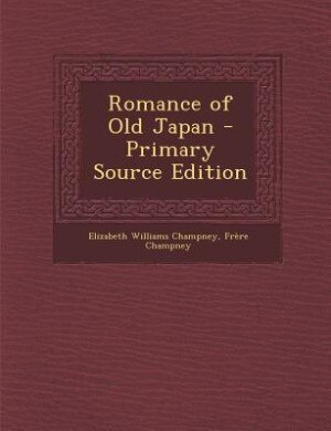 Front cover_Romance of Old Japan - Primary Source Edition