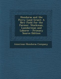 Couverture_Honduras and the Perry Land Grant