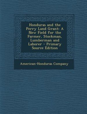 Couverture_Honduras and the Perry Land Grant
