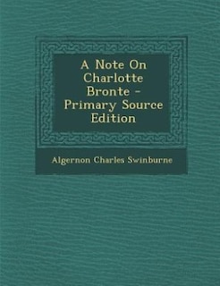 A Note On Charlotte Bronte - Primary Source Edition