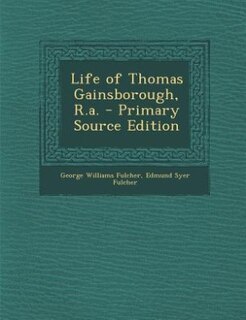 Couverture_Life of Thomas Gainsborough, R.a. - Primary Source Edition