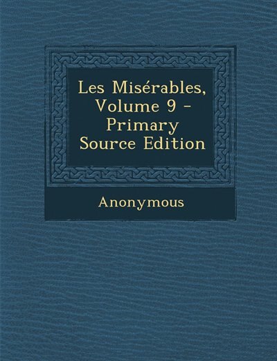 Couverture_Les Misérables, Volume 9 - Primary Source Edition