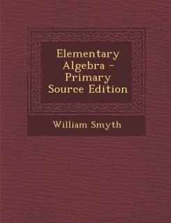 Front cover_Elementary Algebra - Primary Source Edition