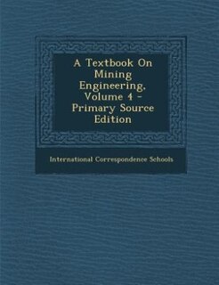 Couverture_A Textbook On Mining Engineering, Volume 4 - Primary Source Edition