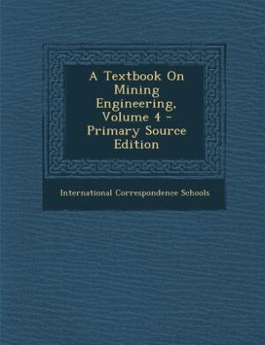 Couverture_A Textbook On Mining Engineering, Volume 4 - Primary Source Edition