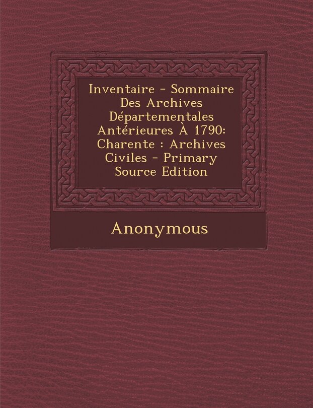 Front cover_Inventaire - Sommaire Des Archives Departementales Anterieures a 1790