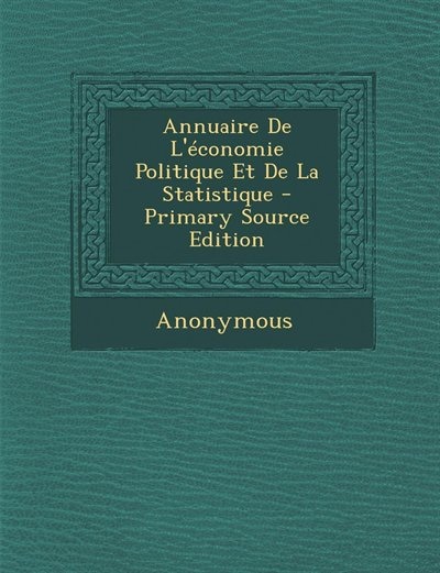 Front cover_Annuaire De L'économie Politique Et De La Statistique - Primary Source Edition