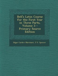 Front cover_Bell's Latin Course for the First Year in Three Parts, Volume 3