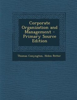 Couverture_Corporate Organization and Management - Primary Source Edition