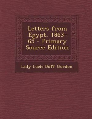 Front cover_Letters from Egypt, 1863-65 - Primary Source Edition