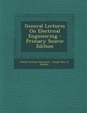 General Lectures On Electrical Engineering