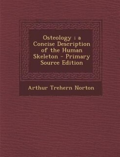Osteology ; a Concise Description of the Human Skeleton